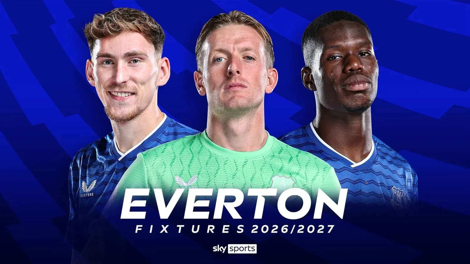 Three Everton players for 2026/2027 fixtures promotion Three Everton players for 2026/2027 fixtures promotion